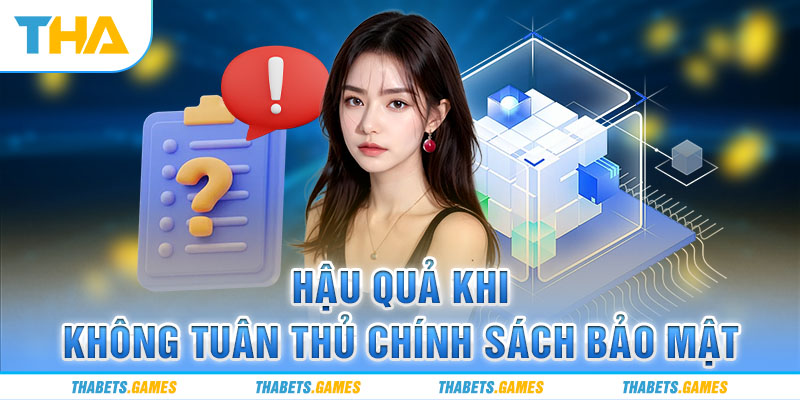 Rủi do khi không tuân thủ chính sách bảo mật 79king